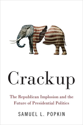 Crackup: The Republican Implosion and the Future of Presidential Politics (Popkin Samuel L.)(Pevná vazba)