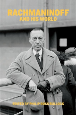 Rachmaninoff and His World (Bullock Philip Ross)(Pevná vazba)
