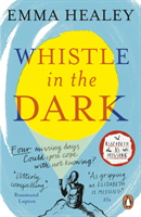 Whistle in the Dark - From the bestselling author of Elizabeth is Missing (Healey Emma)(Paperback / softback)