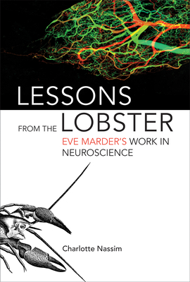 Lessons from the Lobster: Eve Marder\'s Work in Neuroscience (Nassim Charlotte)(Pevná vazba)