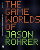 The Game Worlds of Jason Rohrer (Maizels Michael)(Paperback)