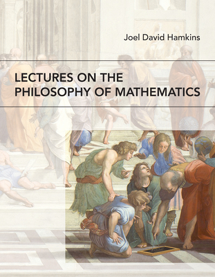 Lectures on the Philosophy of Mathematics (Hamkins Joel David)(Paperback)