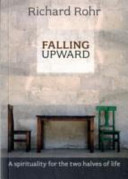 Falling Upward - A Spirituality For The Two Halves Of Life (Rohr Richard)(Paperback / softback)