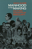 Manhood in the Making: Cultural Concepts of Masculinity (Gilmore David D.)(Paperback)