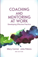 Coaching and Mentoring at Work, 3rd Edition: Developing Effective Practice (Connor)(Paperback)