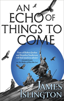 Echo of Things to Come - Book Two of the Licanius trilogy (Islington James)(Paperback / softback)