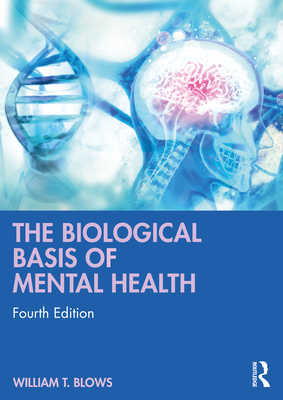 The Biological Basis of Mental Health (Blows William T.)(Pevná vazba)