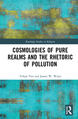 Cosmologies of Pure Realms and the Rhetoric of Pollution (Yoo Yohan)(Pevná vazba)