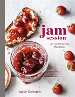 Jam Session: A Fruit-Preserving Handbook [A Cookbook] (Goldstein Joyce)(Pevná vazba)