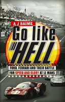 Go Like Hell - Ford, Ferrari and their Battle for Speed and Glory at Le Mans (Baime A J)(Paperback / softback)