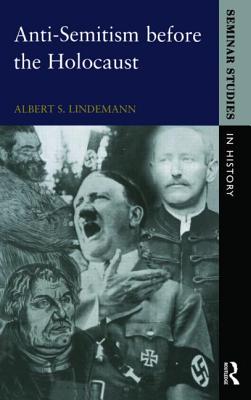 Anti-Semitism before the Holocaust (Lindemann Albert S.)(Paperback)