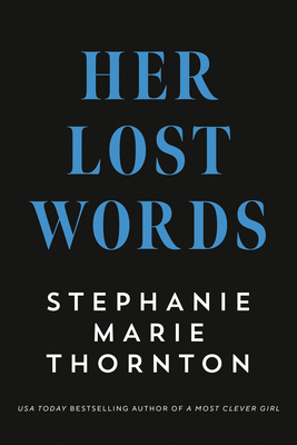 Her Lost Words: A Novel of Mary Wollstonecraft and Mary Shelley (Thornton Stephanie Marie)(Paperback)