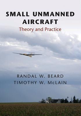 Small Unmanned Aircraft: Theory and Practice (Beard Randal W.)(Pevná vazba)