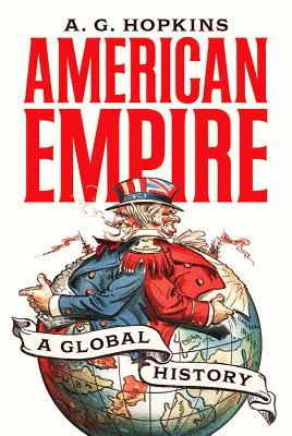 American Empire: A Global History (Hopkins A. G.)(Paperback)