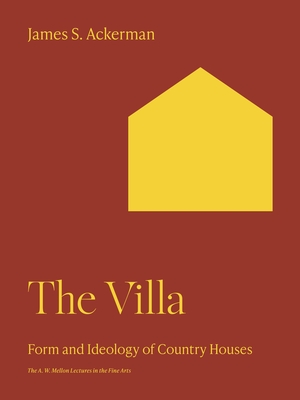 The Villa: Form and Ideology of Country Houses (Ackerman James S.)(Paperback)