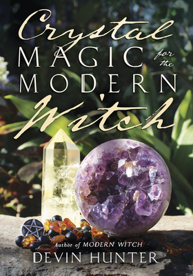 Crystal Magic for the Modern Witch (Hunter Devin)(Paperback)