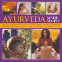 Ayurveda Made Simple: An Easy-To-Follow Guide to the Ancient Indian System of Health and Diet by Body Type, with Over 150 Photographs (Morningstar Sally)(Pevná vazba)