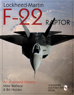 Lockheed-Martin F-22 Raptor:: An Illustrated History (Wallace Mike)(Paperback)
