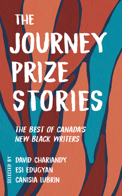 The Journey Prize Stories 33: The Best of Canada\'s New Black Writers (Chariandy David)(Paperback)