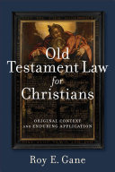 Old Testament Law for Christians: Original Context and Enduring Application (Gane Roy E.)(Paperback)