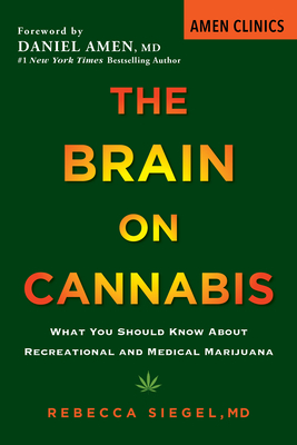 The Brain on Cannabis: What You Should Know about Recreational and Medical Marijuana (Siegel Rebecca)(Paperback)