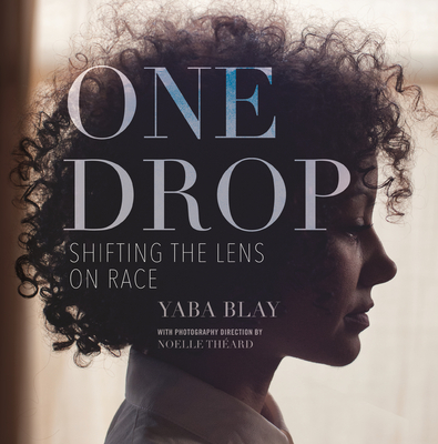 One Drop: Shifting the Lens on Race (Blay Yaba)(Paperback)