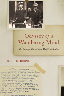 Odyssey of a Wandering Mind: The Strange Tale of Sara Mayfield, Author (Horne Jennifer)(Paperback)