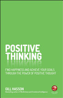 Positive Thinking: Find Happiness and Achieve Your Goals Through the Power of Positive Thought (Hasson Gill)(Paperback)