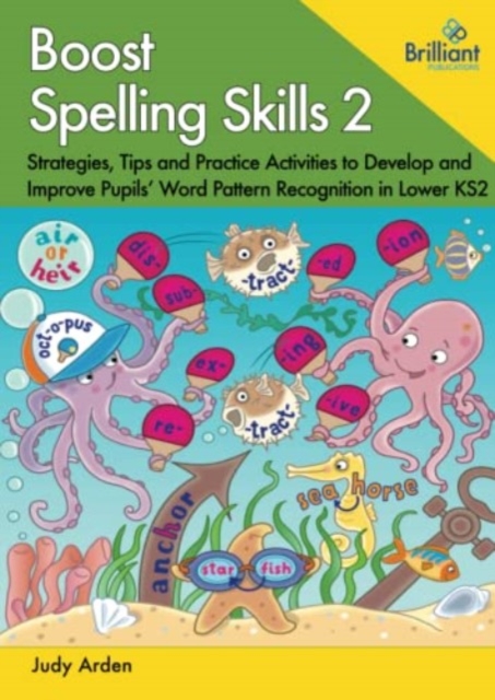 Boost Spelling Skills, Book 2 - Strategies, Tips and Practice Activities to Develop and Improve Pupils\' Word Pattern Recognition in Lower KS2 (Arden Judith)(Paperback / softback)