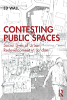 Contesting Public Spaces: Social Lives of Urban Redevelopment in London (Wall Ed)(Paperback)