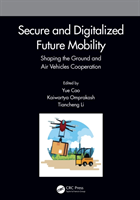 Secure and Digitalized Future Mobility: Shaping the Ground and Air Vehicles Cooperation (Cao Yue)(Pevná vazba)