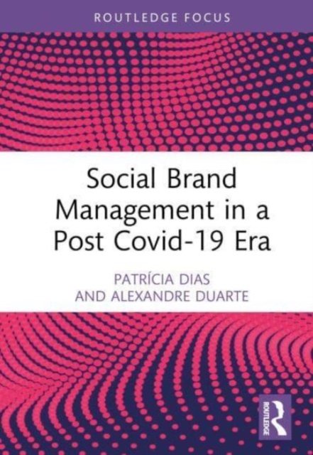 Social Brand Management in a Post Covid-19 Era (Dias Patrcia)(Pevná vazba)