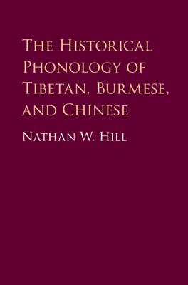 The Historical Phonology of Tibetan, Burmese, and Chinese (Hill Nathan)(Pevná vazba)