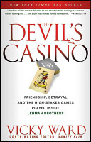 The Devil\'s Casino: Friendship, Betrayal, and the High Stakes Games Played Inside Lehman Brothers (Ward Vicky)(Paperback)