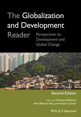 The Globalization and Development Reader: Perspectives on Development and Global Change (Roberts J. Timmons)(Paperback)