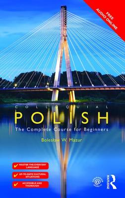 Colloquial Polish: The Complete Course for Beginners (Mazur Boleslaw W.)(Paperback)