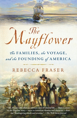The Mayflower: The Families, the Voyage, and the Founding of America (Fraser Rebecca)(Paperback)