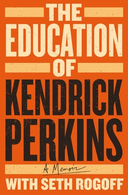 The Education of Kendrick Perkins: A Memoir (Perkins Kendrick)(Pevná vazba)