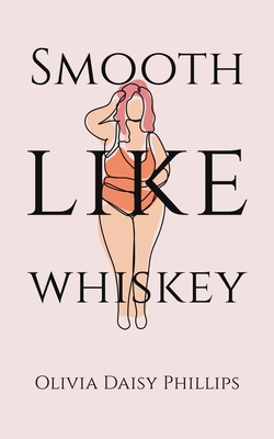 Smooth Like Whiskey (Phillips Olivia Daisy)(Paperback)