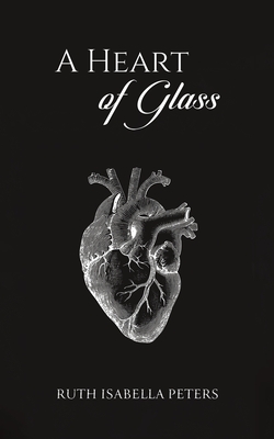 A Heart of Glass (Peters Ruth Isabella)(Paperback)