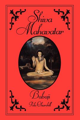 Shiva Mahavatar Babaji (Churchill Pola)(Paperback)