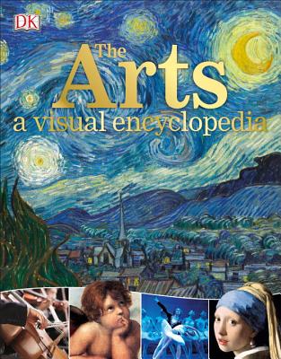 The Arts: A Visual Encyclopedia (DK)(Paperback)