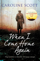 When I Come Home Again - \'A page-turning literary gem\' THE TIMES, BEST BOOKS OF 2020 (Scott Caroline)(Paperback / softback)