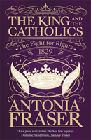 King and the Catholics - The Fight for Rights 1829 (Fraser Lady Antonia)(Paperback / softback)