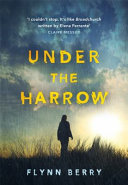Under the Harrow - The compulsively-readable psychological thriller, like Broadchurch written by Elena Ferrante (Berry Flynn)(Paperback / softback)