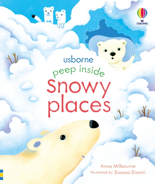 Peep Inside Snowy Places (Milbourne Anna)(Board book)