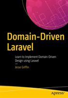 Domain-Driven Laravel: Learn to Implement Domain-Driven Design Using Laravel (Griffin Jesse)(Paperback)