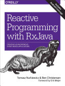 Reactive Programming with RxJava: Creating Asynchronous, Event-Based Applications (Nurkiewicz Tomasz)(Paperback)
