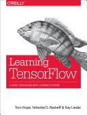 Learning Tensorflow: A Guide to Building Deep Learning Systems (Hope Tom)(Paperback)