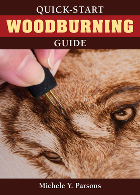 Quick-Start Woodburning Guide (Parsons Michele Y.)(Paperback)